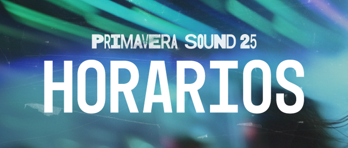 Primavera Sound 2025 horarios